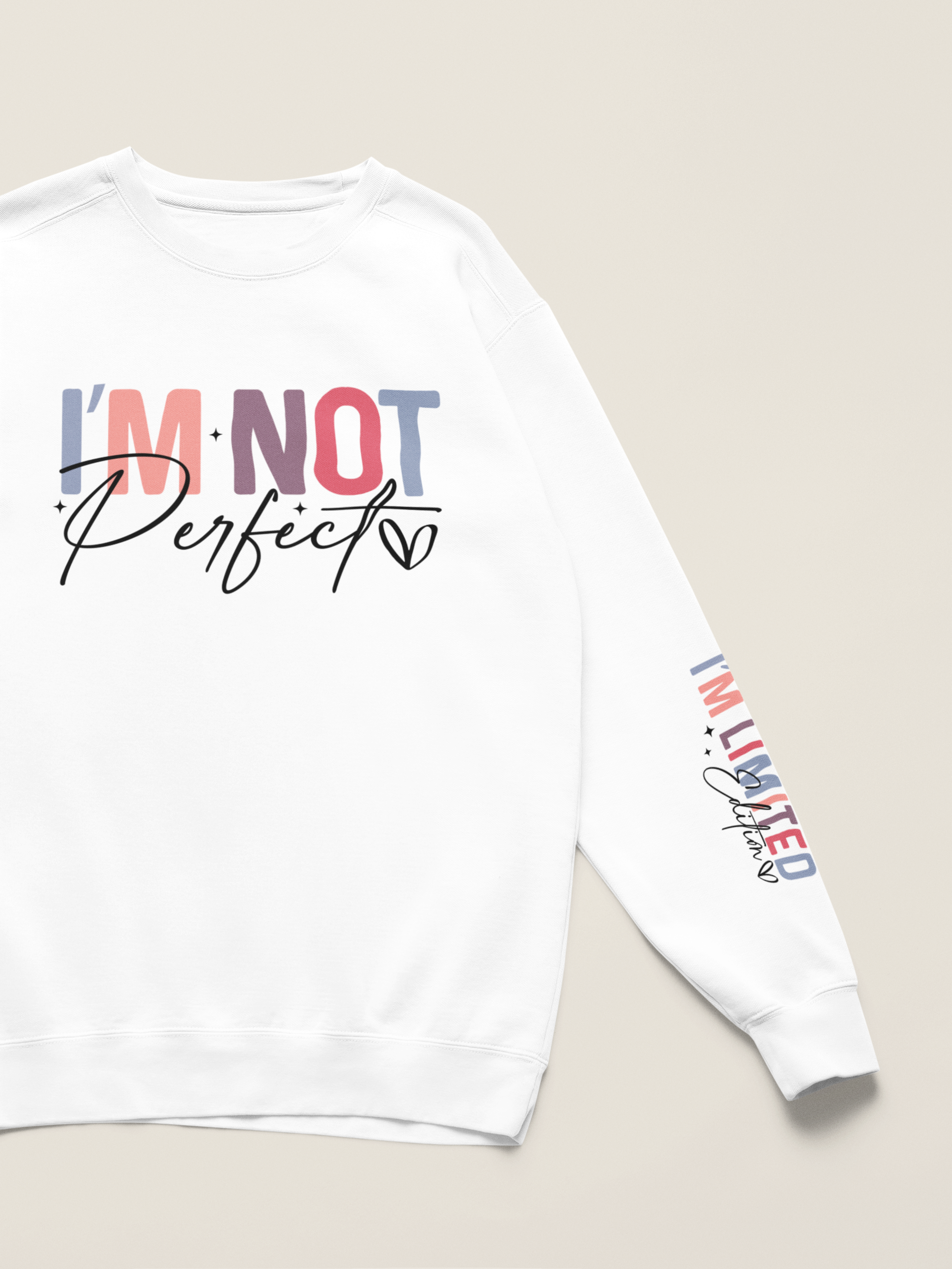 I’m Not Perfect – Limited Edition - Sweatshirt
