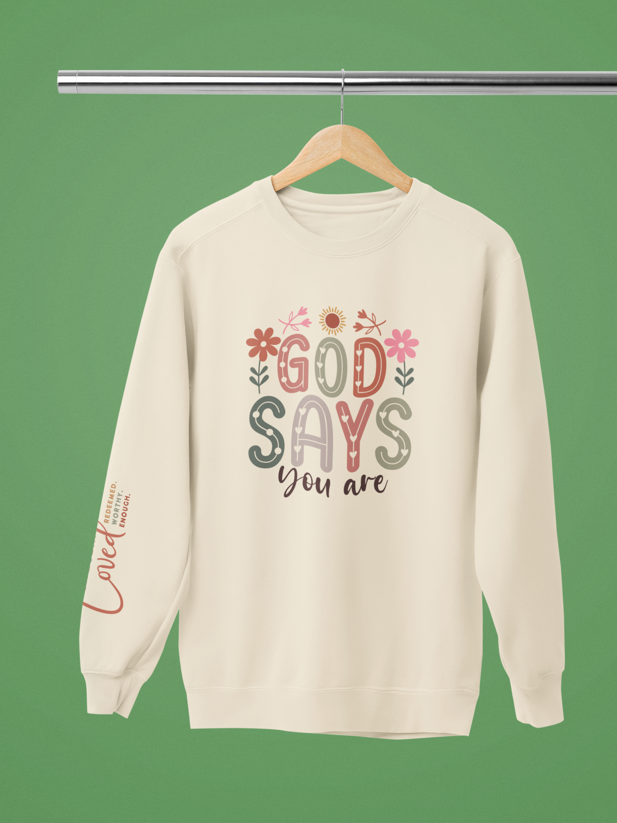 God Says You Are – Inspirational Sweatshirt